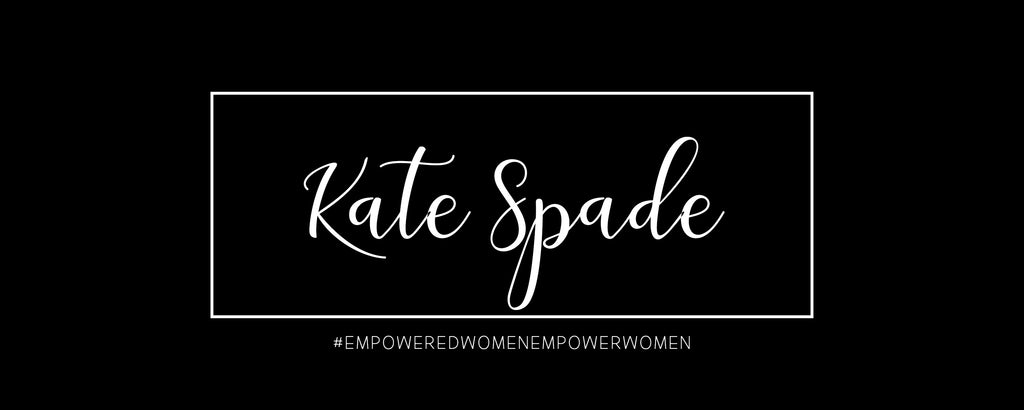 Empowered Women - Kate Spade