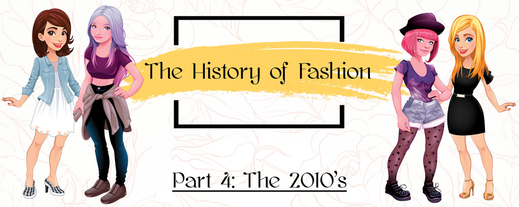 The History of Fashion – Part 4: The 2010’s